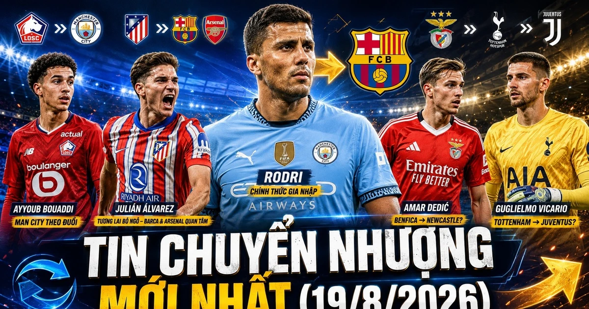 Tin chuyển nhượng 19/8: Rodri chính thức cập bến Barca, Arsenal nhắm Julian Alvarez
